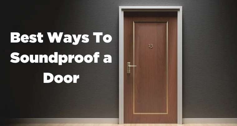 Best Ways To Soundproof a door
